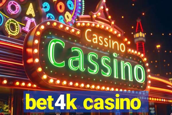 bet4k casino